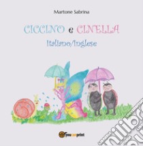 Ciccino e Cinella Italiano/inglese. E-book. Formato PDF ebook di Sabrina Martone