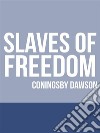 Slaves of Freedom. E-book. Formato EPUB ebook