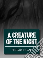 A Creature of the Night. E-book. Formato EPUB ebook