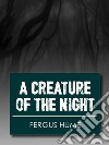 A Creature of the Night. E-book. Formato EPUB ebook