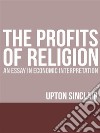 The Profits of Religion: An Essay in Economic Interpretation. E-book. Formato EPUB ebook
