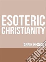 Esoteric Christianity. E-book. Formato EPUB ebook