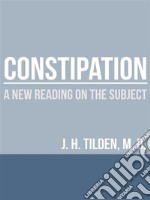 Constipation - A new reading on the Subject. E-book. Formato EPUB