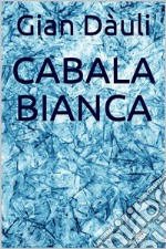 Cabala bianca. E-book. Formato EPUB ebook