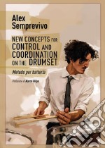 New Concepts for Control and Coordination on the Drumset. E-book. Formato PDF ebook