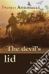 The devil's lid. E-book. Formato EPUB ebook di Franco Antonucci