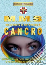 MMS - Un antidoto in più contro il cancro. E-book. Formato EPUB ebook