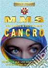 MMS - Un antidoto in più contro il cancro. E-book. Formato EPUB ebook