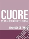 Cuore (Heart): An Italian Schoolboy's Journal. E-book. Formato EPUB ebook