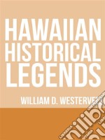 Hawaiian Historical Legends. E-book. Formato EPUB