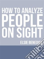 How to Analyze People on Sight. E-book. Formato EPUB ebook