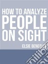 How to Analyze People on Sight. E-book. Formato EPUB ebook