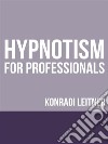 Hypnotism for Professionals. E-book. Formato EPUB ebook