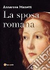 La sposa romana. E-book. Formato PDF ebook