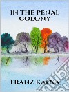 In the penal colony. E-book. Formato EPUB ebook