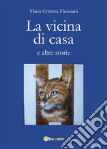 La vicina di casa e altre storie. E-book. Formato EPUB ebook