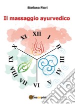 Il Massaggio Ayurvedico. E-book. Formato EPUB ebook