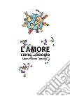 L'amore come Google. E-book. Formato EPUB ebook di Massimiliano Tortoioli