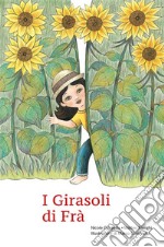 I Girasoli di Frà. E-book. Formato PDF