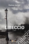 Libeccio. E-book. Formato PDF ebook