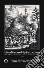 L'inaudito e crudelissimo racconto della prigionia capracottese e della miracolosa liberazione. E-book. Formato PDF ebook