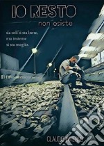 Io resto non esiste. E-book. Formato PDF ebook