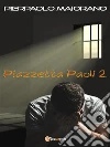 Piazzetta Paoli 2. E-book. Formato EPUB ebook di Pierpaolo Maiorano