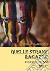 Quelle strane ragazze. E-book. Formato EPUB ebook di Daniela Alibrandi