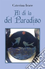 Al di là del paradiso. E-book. Formato EPUB ebook