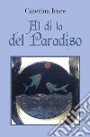 Al di là del paradiso. E-book. Formato EPUB ebook di Caterina Irace