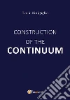 Construction of the continuum. E-book. Formato EPUB ebook di Lario Sinigaglia