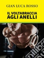 Il Voltabraccia agli anelli. E-book. Formato EPUB ebook