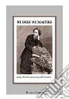 Ni Deu Ni Maitre. E-book. Formato PDF ebook di Ernesto Liberatori