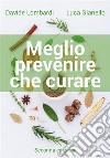 Meglio prevenire che curare. Seconda edizione. E-book. Formato PDF ebook di Davide Lombardi