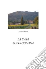 La casa sulla collina. E-book. Formato PDF ebook