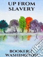 Up from slavery. E-book. Formato EPUB ebook