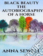 Black Beauty - the autobiography of a horse. E-book. Formato EPUB ebook