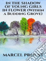 In the Shadow of Young Girls in Flower. E-book. Formato EPUB ebook