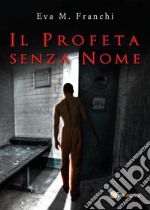 Il profeta senza nome. E-book. Formato EPUB ebook