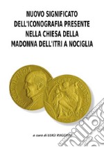 Nuovo significato dell'iconografia presente nella chiesa della Madonna dell'Idri a Nociglia. E-book. Formato PDF ebook