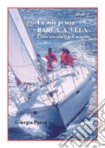 La mia prima barca a vela. Come orientarsi nell'acquisto. E-book. Formato PDF