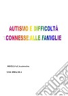 Autismo e difficoltà connesse alle famiglie. E-book. Formato EPUB ebook di Antonino Sica