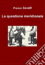 La questione meridionale. E-book. Formato PDF ebook