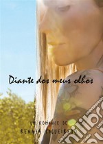 Diante dos meus olhos. E-book. Formato EPUB ebook