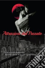 Attrazioni dal passato. E-book. Formato PDF ebook