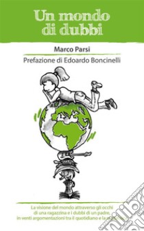 Un mondo di dubbi. E-book. Formato EPUB ebook di Marco Parsi