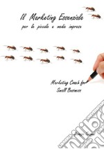 Il Marketing Essenziale per le piccole e medie imprese. E-book. Formato EPUB ebook