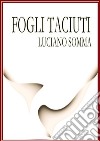 Fogli taciuti. E-book. Formato PDF ebook di Luciano Somma