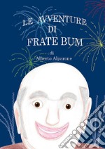 Le avventure di Frate Bum. E-book. Formato EPUB ebook