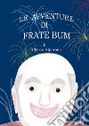 Le avventure di Frate Bum. E-book. Formato EPUB ebook